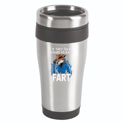 Meme If They Talk Behind Your Back Fart Funny Oddly Specific 16oz Travel Tumbler