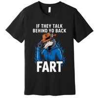 Meme If They Talk Behind Your Back Fart Funny Oddly Specific Premium T-Shirt