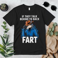 Meme If They Talk Behind Your Back Fart Funny Oddly Specific Premium T-Shirt