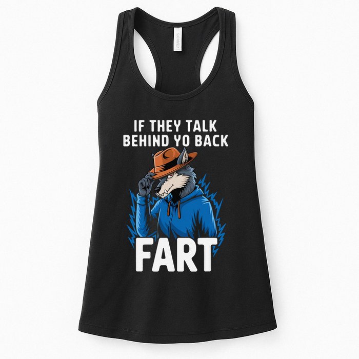 Meme If They Talk Behind Your Back Fart Funny Oddly Specific Womens Tank Top