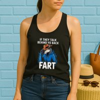 Meme If They Talk Behind Your Back Fart Funny Oddly Specific Womens Tank Top