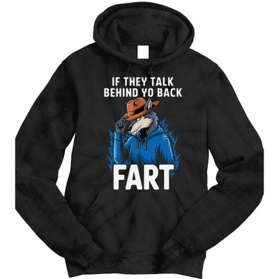 Meme If They Talk Behind Your Back Fart Funny Oddly Specific Tie Dye Hoodie