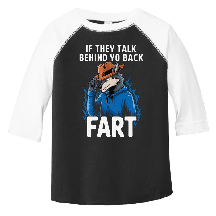 Meme If They Talk Behind Your Back Fart Funny Oddly Specific Toddler Fine Jersey T-Shirt