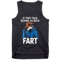 Meme If They Talk Behind Your Back Fart Funny Oddly Specific Tank Top