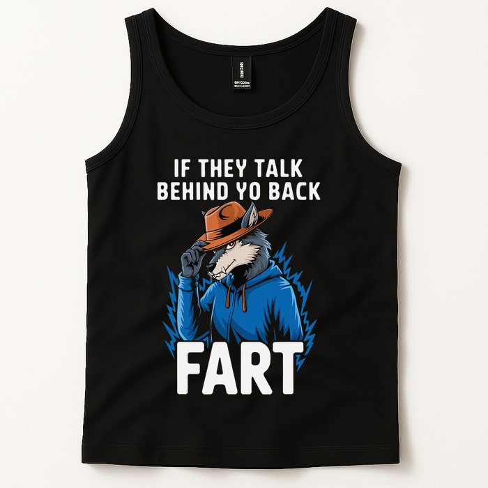 Meme If They Talk Behind Your Back Fart Funny Oddly Specific Tank Top