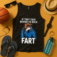 Meme If They Talk Behind Your Back Fart Funny Oddly Specific Tank Top