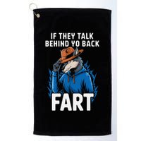 Meme If They Talk Behind Your Back Fart Funny Oddly Specific Golf Towel