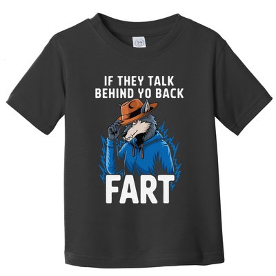 Meme If They Talk Behind Your Back Fart Funny Oddly Specific Toddler T-Shirt