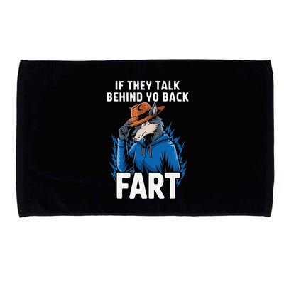 Meme If They Talk Behind Your Back Fart Funny Oddly Specific Microfiber Hand Towel