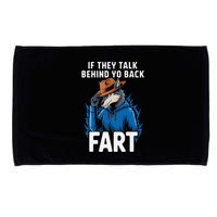 Meme If They Talk Behind Your Back Fart Funny Oddly Specific Microfiber Hand Towel