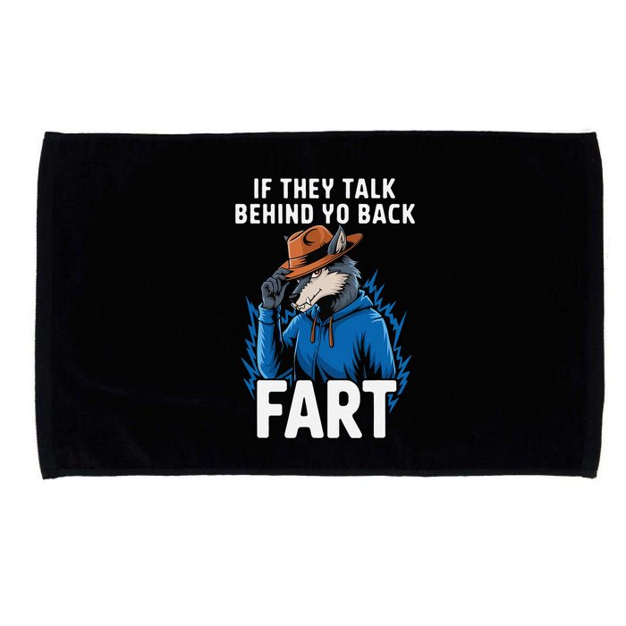 Meme If They Talk Behind Your Back Fart Funny Oddly Specific Microfiber Hand Towel