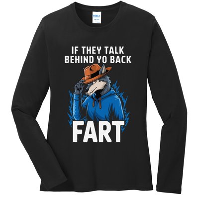 Meme If They Talk Behind Your Back Fart Funny Oddly Specific Ladies Long Sleeve Shirt