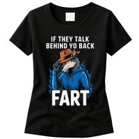 Meme If They Talk Behind Your Back Fart Funny Oddly Specific Womens T-Shirt