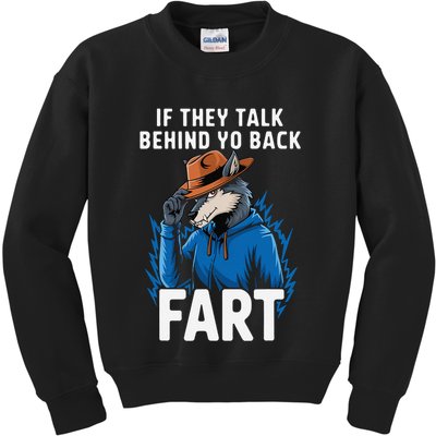 Meme If They Talk Behind Your Back Fart Funny Oddly Specific Kids Sweatshirt