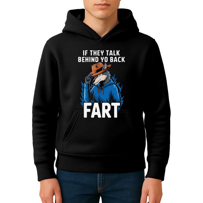 Meme If They Talk Behind Your Back Fart Funny Oddly Specific Kids Hoodie