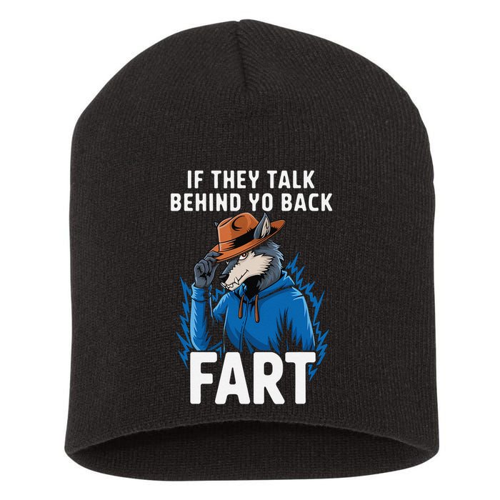 Meme If They Talk Behind Your Back Fart Funny Oddly Specific Short Acrylic Beanie
