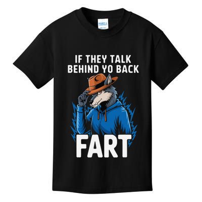 Meme If They Talk Behind Your Back Fart Funny Oddly Specific Kids T-Shirt