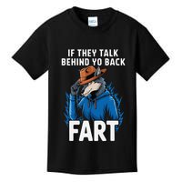 Meme If They Talk Behind Your Back Fart Funny Oddly Specific Kids T-Shirt