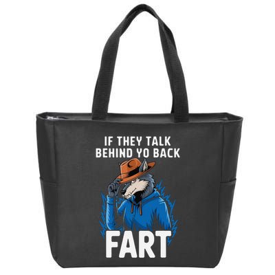 Meme If They Talk Behind Your Back Fart Funny Oddly Specific Zip Tote Bag