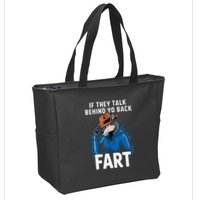 Meme If They Talk Behind Your Back Fart Funny Oddly Specific Zip Tote Bag