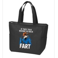 Meme If They Talk Behind Your Back Fart Funny Oddly Specific Zip Tote Bag