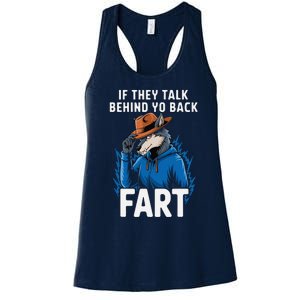 Meme If They Talk Behind Your Back Fart Funny Oddly Specific Women's Racerback Tank