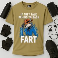 Meme If They Talk Behind Your Back Fart Funny Oddly Specific Performance Shirt