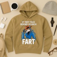 Meme If They Talk Behind Your Back Fart Funny Oddly Specific Hoodie