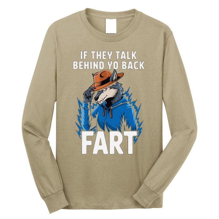 Meme If They Talk Behind Your Back Fart Funny Oddly Specific Long Sleeve Shirt