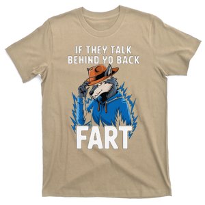 Meme If They Talk Behind Your Back Fart Funny Oddly Specific T-Shirt