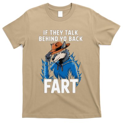 Meme If They Talk Behind Your Back Fart Funny Oddly Specific T-Shirt