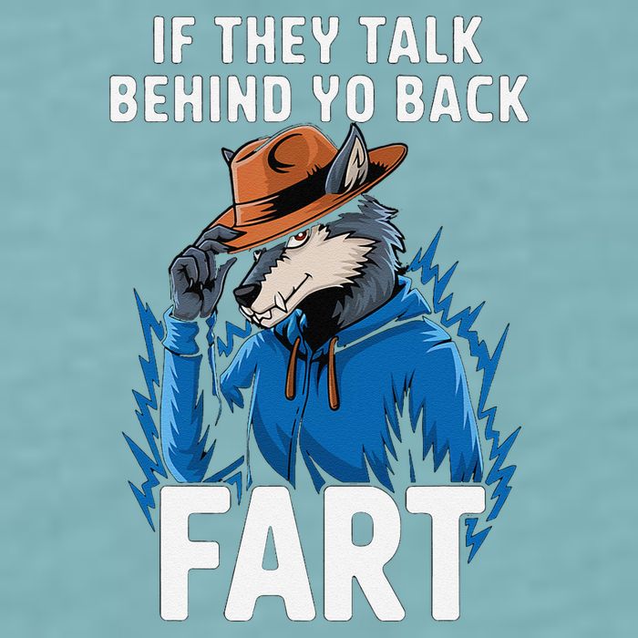 Meme If They Talk Behind Your Back Fart Funny Oddly Specific Sueded Cloud Jersey T-Shirt