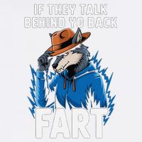 Meme If They Talk Behind Your Back Fart Funny Oddly Specific Garment-Dyed Sweatshirt