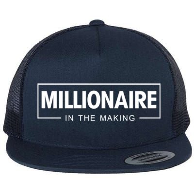 Millionaire In The Making Motivational Entrepreneur Meaningful Gift Flat Bill Trucker Hat