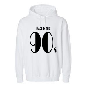 Made In The 90s Gift Garment-Dyed Fleece Hoodie