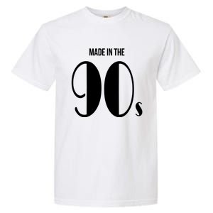 Made In The 90s Gift Garment-Dyed Heavyweight T-Shirt