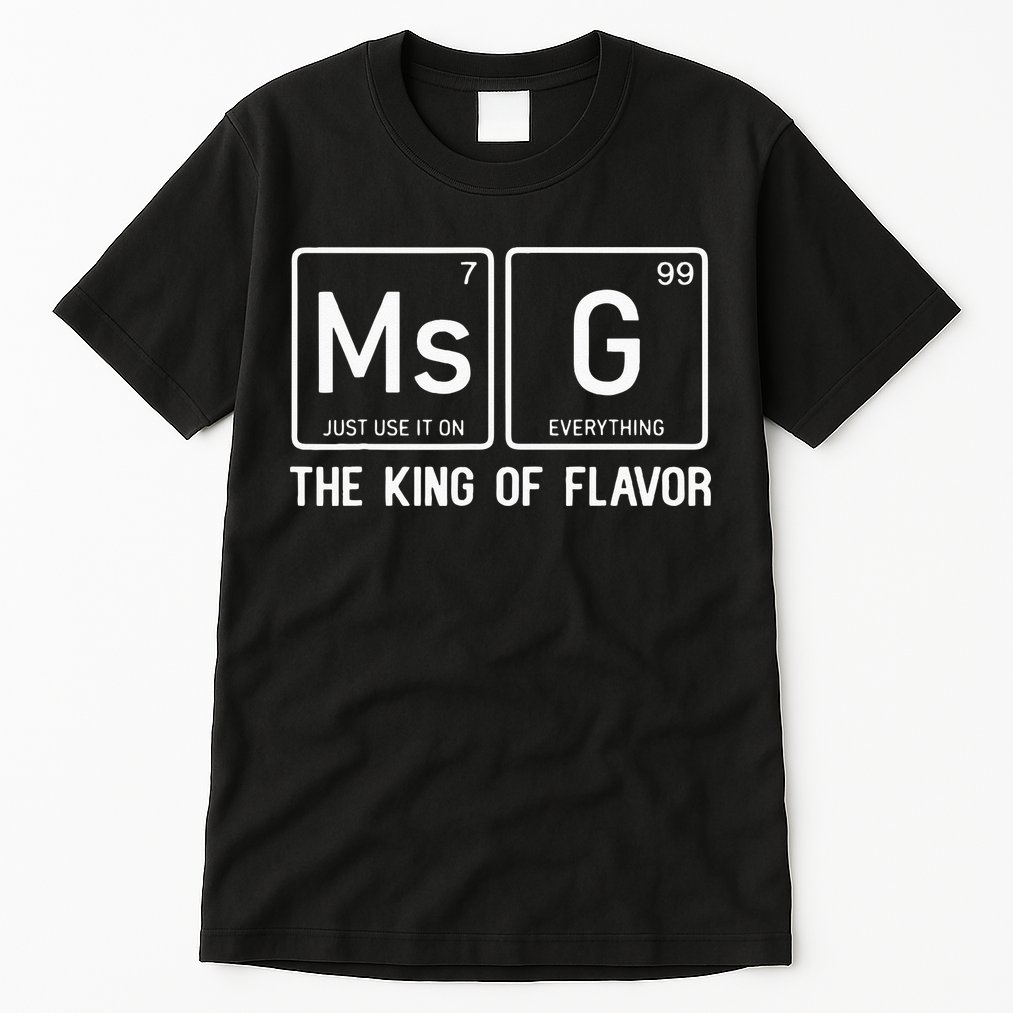 MSG Is The King Of Flavor Uncle Roger Where Your Wok Tall T-Shirt