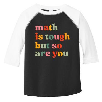 Math Is Tough But So Are You Appreciation Toddler Fine Jersey T-Shirt