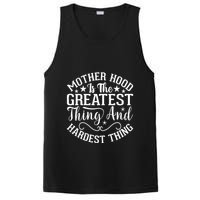 Motherhood Is The Greatest Thing And Hardest Thing PosiCharge Competitor Tank