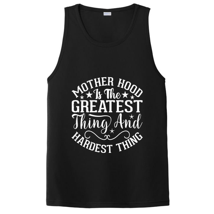 Motherhood Is The Greatest Thing And Hardest Thing PosiCharge Competitor Tank