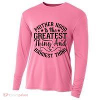 Motherhood Is The Greatest Thing And Hardest Thing Cooling Performance Long Sleeve Crew