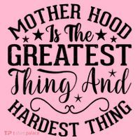 Motherhood Is The Greatest Thing And Hardest Thing Premium T-Shirt