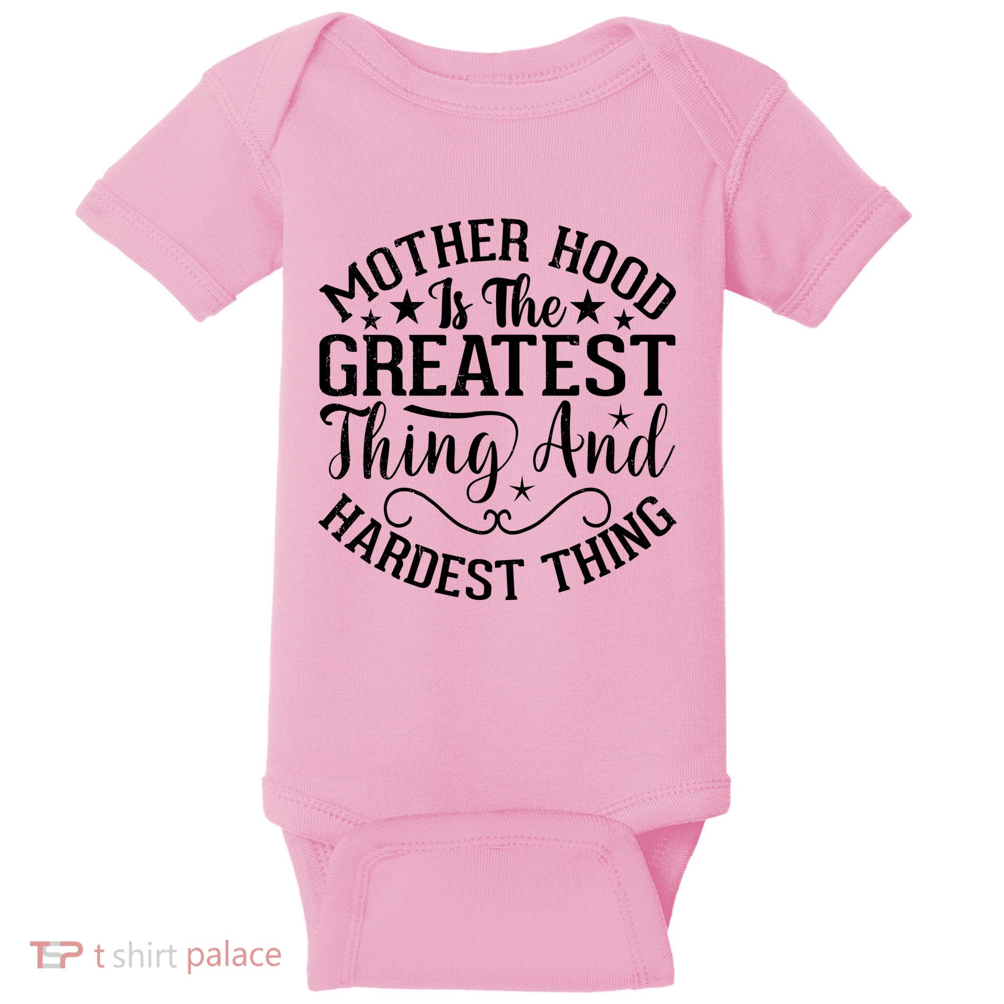 Motherhood Is The Greatest Thing And Hardest Thing Baby Bodysuit