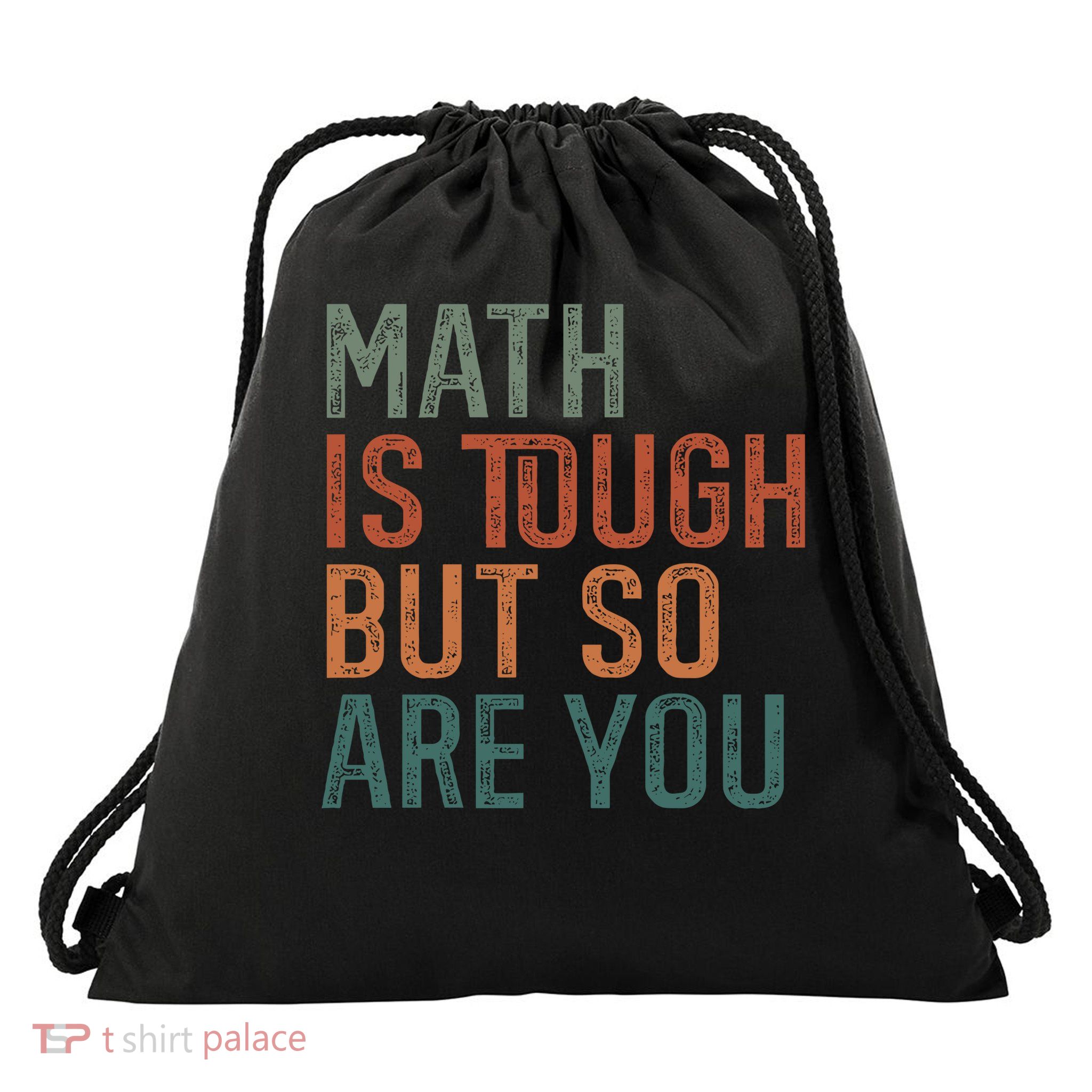 Math Is Tough But So Are You Teacher Drawstring Bag