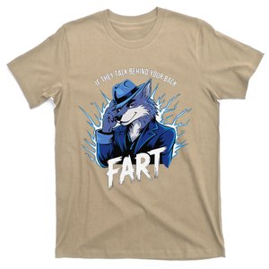 Meme If They Talk Behind Your Back Fart Funny Oddly Specific T-Shirt