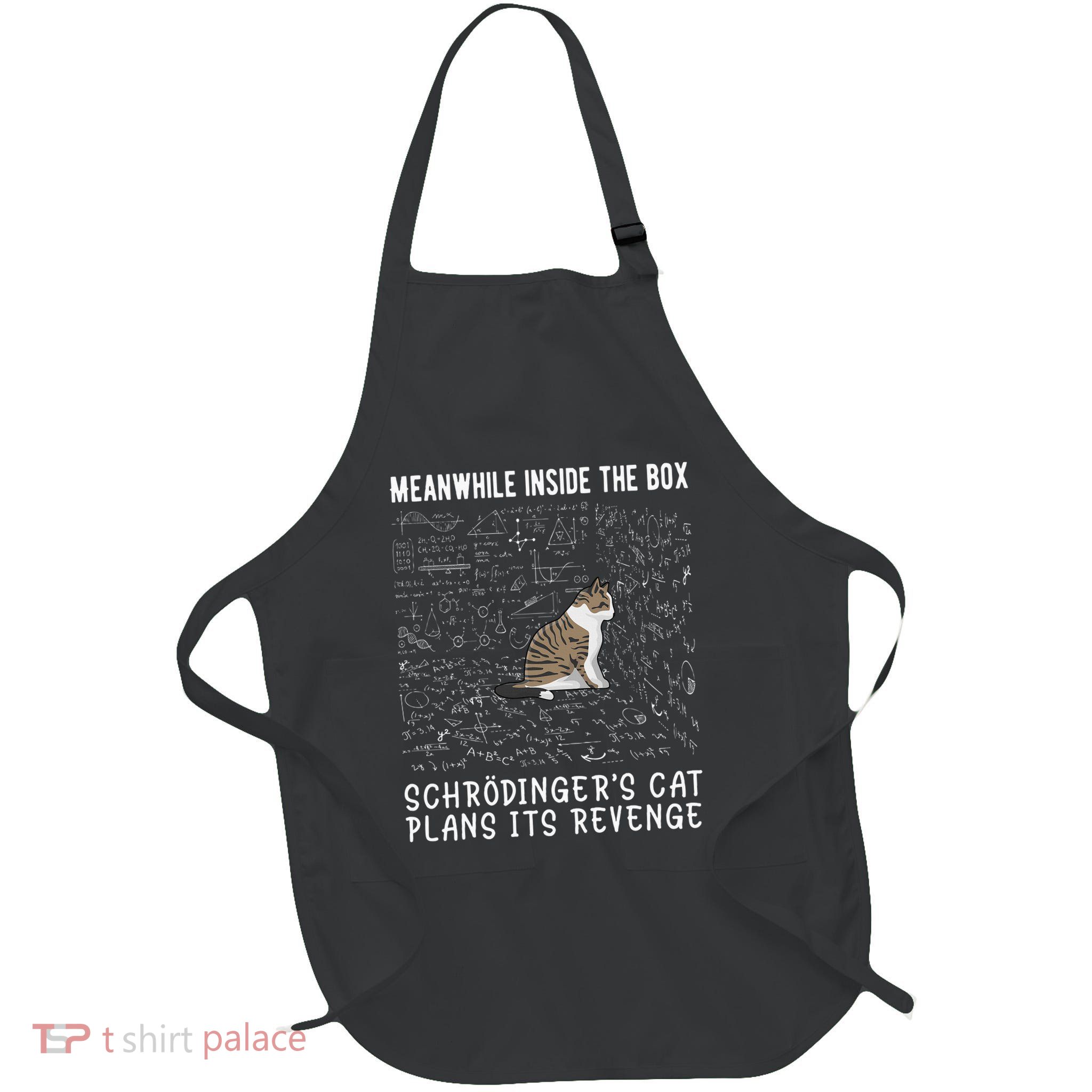 Meanwhile Inside The Box SchröDingers Cat Plans Its Revenge Full-Length Apron With Pockets