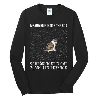 Meanwhile Inside The Box SchröDingers Cat Plans Its Revenge Tall Long Sleeve T-Shirt