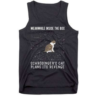 Meanwhile Inside The Box SchröDingers Cat Plans Its Revenge Tank Top