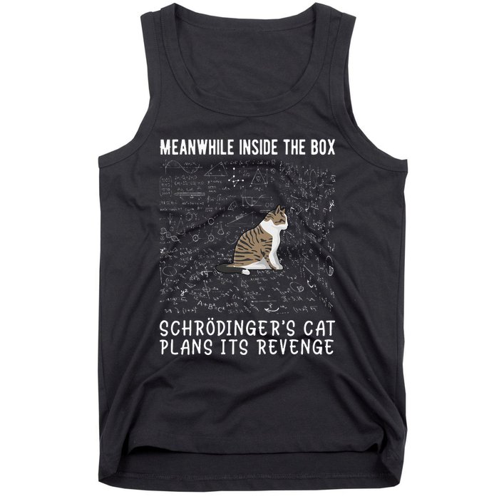 Meanwhile Inside The Box SchröDingers Cat Plans Its Revenge Tank Top