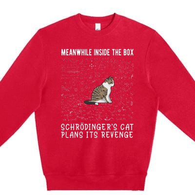 Meanwhile Inside The Box SchröDingers Cat Plans Its Revenge Premium Crewneck Sweatshirt